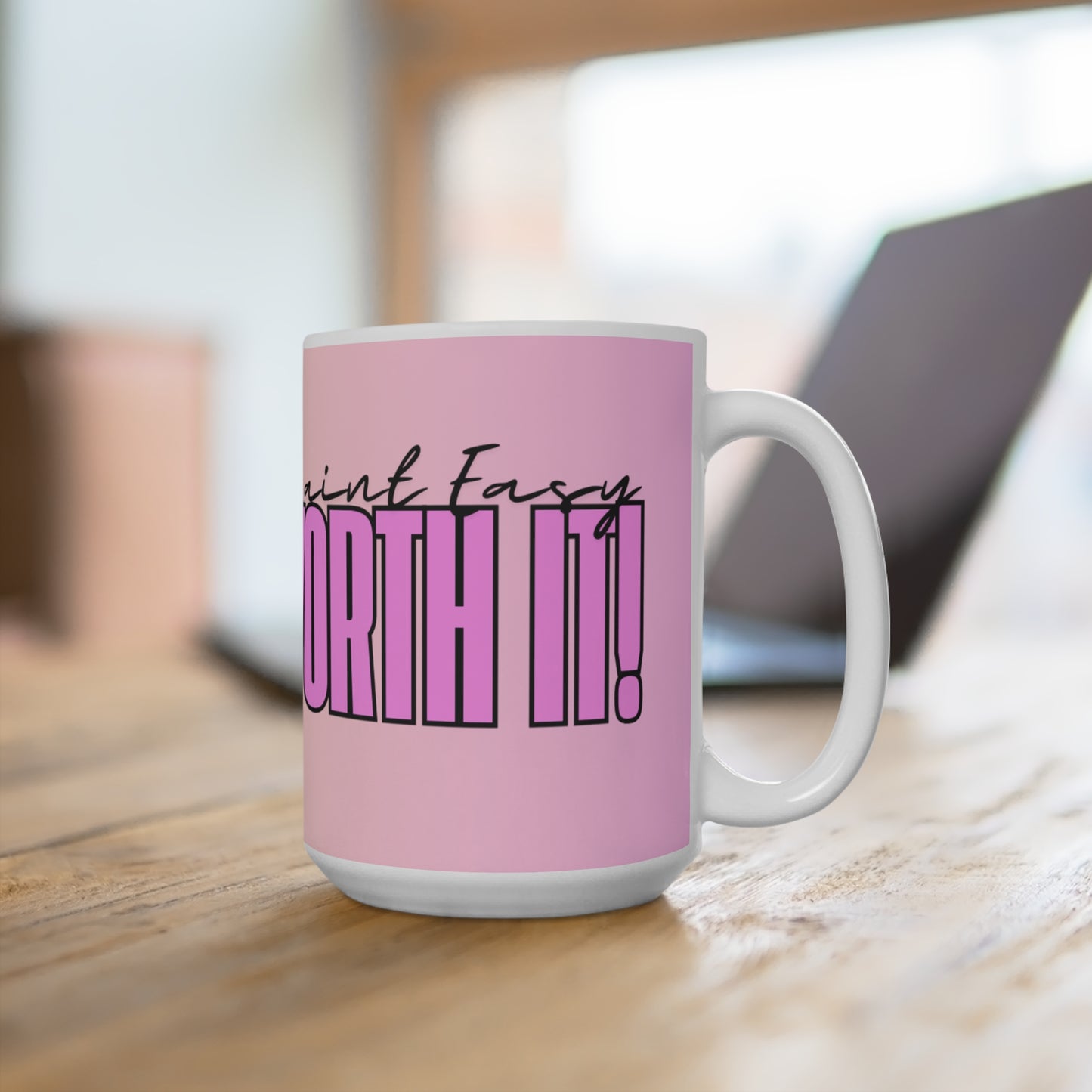 "It's Worth It"  Motivational Mug