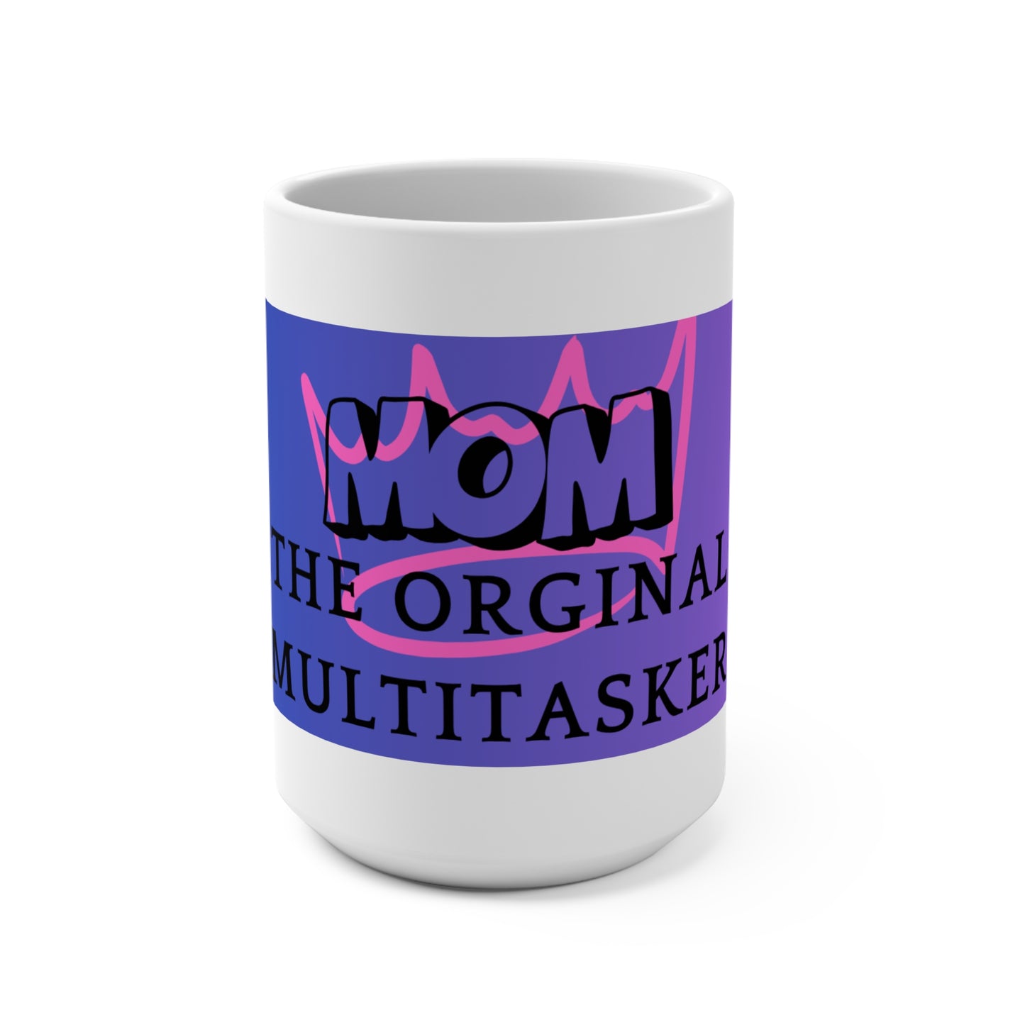 The Original Multitasker Mom Mug